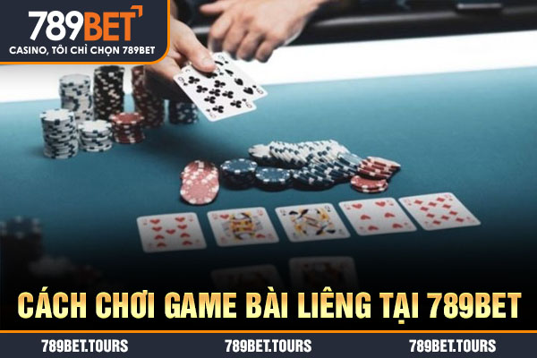 Bí quyết chơi game bài liêng 789bet