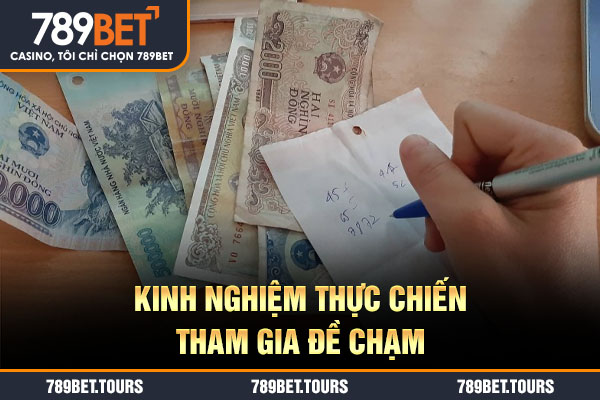 Kinh nghiệm thực chiến tham gia đề chạm