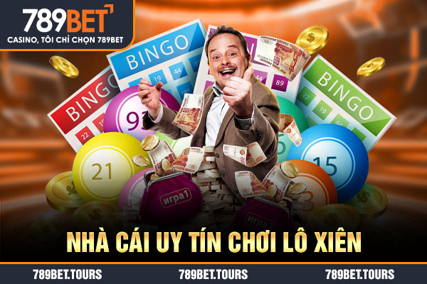 Nhà cái uy tín chơi lô xiên